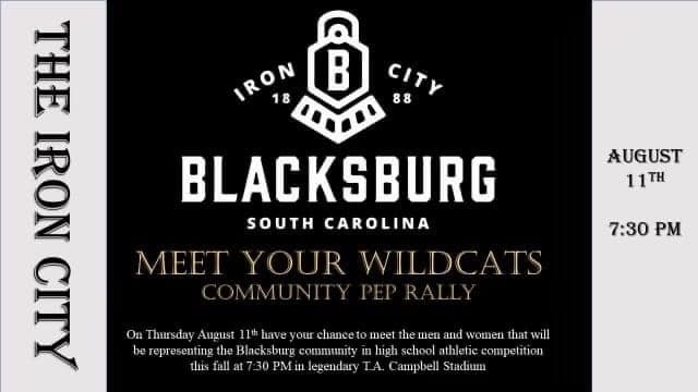 Meet Your Wildcats Community Pep Rally. On Thursday August 11th have your chance to meet the men and women that will be representing the Blacksburg Community in high school athletic competition this fall at 7:30 PM in legendary T.A. Campbell Stadium.